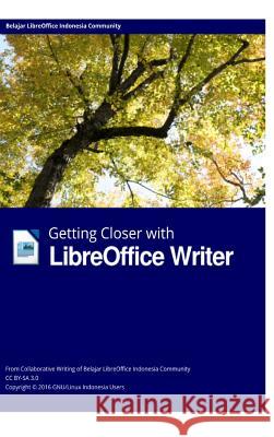 Getting Closer with LibreOffice Writer Hardcover Edition Libreoffice Indonesia Group 9780368810473 Blurb - książka