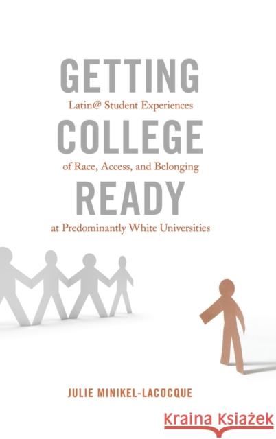 Getting College Ready: Latin@ Student Experiences of Race, Access, and Belonging at Predominantly White Universities Stead, Virginia 9781433127656 Peter Lang Publishing Inc - książka