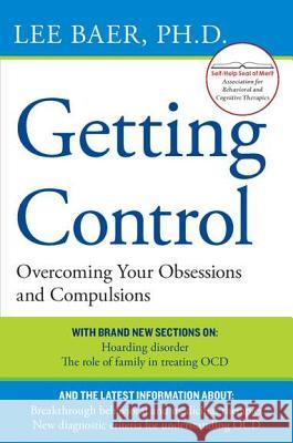 Getting Control: Overcoming Your Obsessions and Compulsions Lee Baer 9780452297852 Plume Books - książka