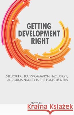 Getting Development Right: Structural Transformation, Inclusion, and Sustainability in the Post-Crisis Era Paus, E. 9781137360908  - książka