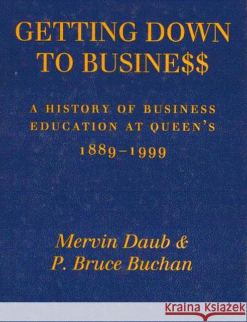 Getting Down to Business Mervin Daub P. Bruce Buchan 9780773520073 McGill-Queen's University Press - książka