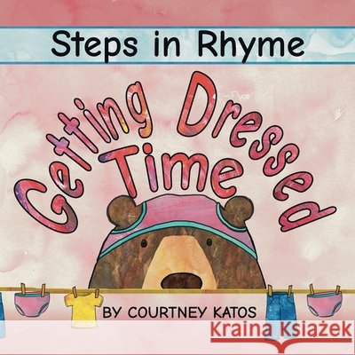 Getting Dressed Time Katos, Katos, Courtney, Krause, Carrie 9798992208221 Light Muse Studio, LLC - książka
