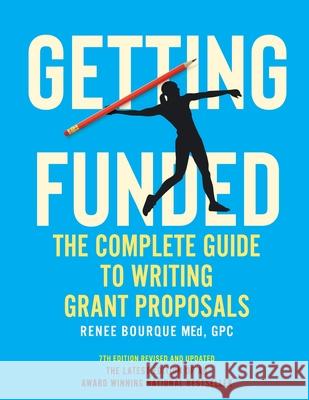 Getting Funded: The Complete Guide to Writing Grant Proposals Renee Bourque 9781517817541 Horizon Textbook Publishing - książka