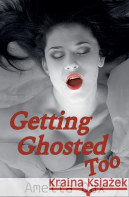 Getting Ghosted Too Amelia Dax 9781990499319 Amelia Dax - książka