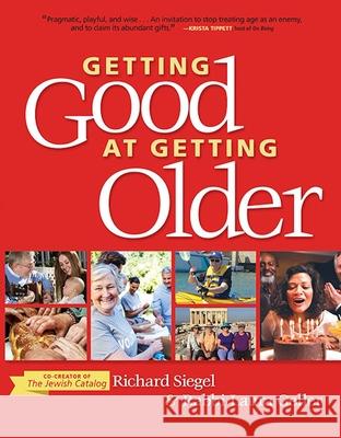 Getting Good at Getting Older Richard Siegel Laura Geller 9780874419856 Behrman House Publishing - książka