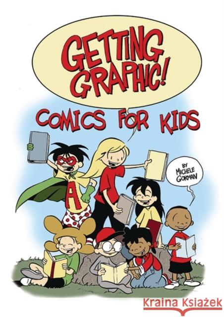 Getting Graphic! Comics for Kids Michele Gorman 9781586833275 Linworth Publishing - książka