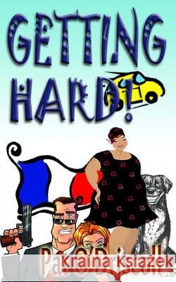 Getting Hard: Laugh out loud adventures of Trevor (Try) Hard O'Driscoll, Pat 9781477516522 Createspace - książka