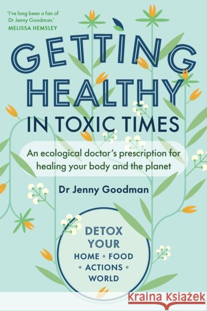 Getting Healthy in Toxic Times: An ecological doctor’s prescription for healing your body and the planet Jenny Goodman 9781915294333 Chelsea Green Publishing UK - książka
