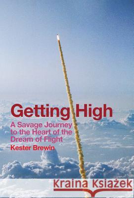 Getting High - A Savage Journey to the Heart of the Dream of Flight Kester Brewin 9780993562808 Vaux Publishing - książka