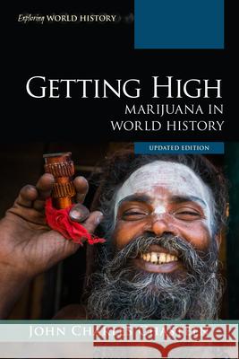 Getting High: Marijuana in World History, Updated Edition Chasteen, John Charles 9781538161951 Rowman & Littlefield Publishers - książka