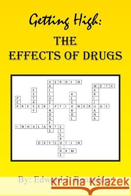 Getting High: The Effects of Drugs Benavidez, Edward J. 9781479794485 Xlibris Corporation - książka