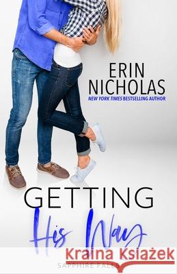 Getting His Way (Sapphire Falls) Erin Nicholas 9780997366204 En Fiction, Inc - książka
