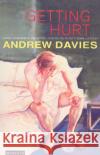 Getting Hurt Andrew Davies 9780749399191 Vintage Publishing