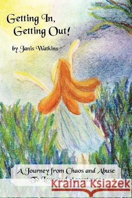 Getting In, Getting Out! Janis Watkins 9781420873931 Authorhouse - książka
