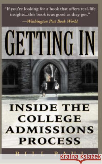 Getting in: Inside the College Admissions Process Bill Paul William Henry Paul 9780201154917 Perseus (for Hbg) - książka