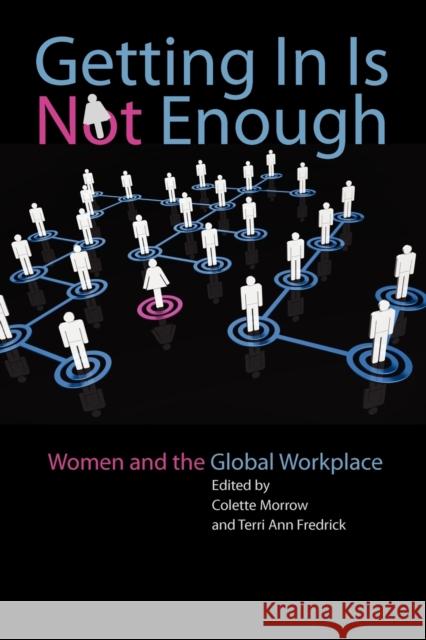 Getting in Is Not Enough: Women and the Global Workplace Morrow, Colette 9781421406350  - książka
