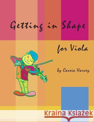 Getting in Shape for Viola Cassia Harvey Judith Harvey 9781932823240 C. Harvey Publications - książka