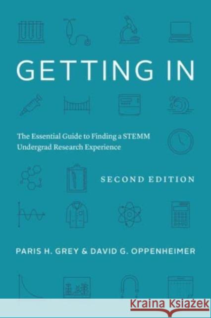 Getting in: The Essential Guide to Finding a Stemm Undergrad Research Experience Grey, Paris H. 9780226825410 The University of Chicago Press - książka