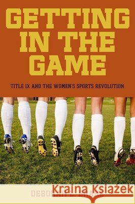 Getting in the Game: Title IX and the Women's Sports Revolution Brake, Deborah L. 9780814799659 New York University Press - książka