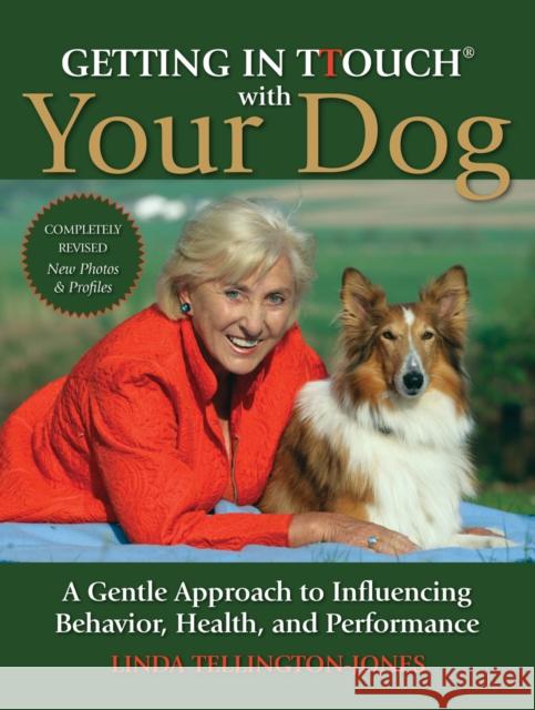 Getting in TTouch with Your Dog: A Gentle Approach to Influencing Behaviour, Health and Performance Linda Tellington Jones 9781846891885 Quiller Publishing Ltd - książka