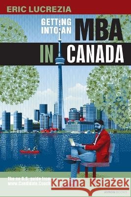 Getting into an MBA in Canada: The no B.S. guide from Candidate Coach Victoria Martin Teresa Pires Jonathan Khayat 9798365290648 Independently Published - książka