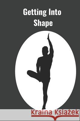 Getting Into Shape Hidden Valley Press 9781096879510 Independently Published - książka