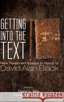Getting into the Text Daniel L Akin, Thomas W Hudgins 9781498237611 Pickwick Publications - książka