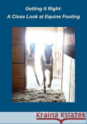 Getting It Right: A Close Look at Equine Footing Lyn Walker 9781453693889 Createspace - książka