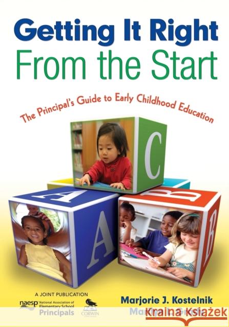 Getting It Right from the Start: The Principal's Guide to Early Childhood Education Kostelnik, Marjorie J. 9781412949507 Corwin Press - książka