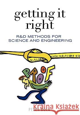 Getting It Right: R&d Methods for Science and Engineering Peter Bock Bettina Scheibe Fridolin Piwonka 9780121088521 Academic Press - książka
