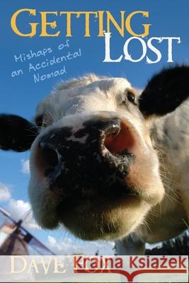 Getting Lost: Mishaps of an Accidental Nomad Dave Fox 9781088020524 Globejotting Press - książka