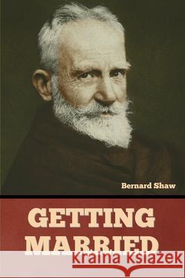 Getting Married Bernard Shaw 9781636377827 Bibliotech Press - książka