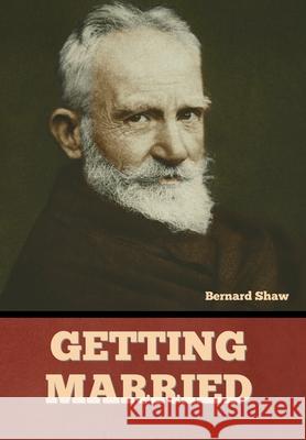 Getting Married Bernard Shaw 9781636377834 Bibliotech Press - książka