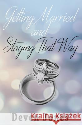 Getting Married and Staying That Way MS Deven Jones 9780998981604 Deven Jones - książka