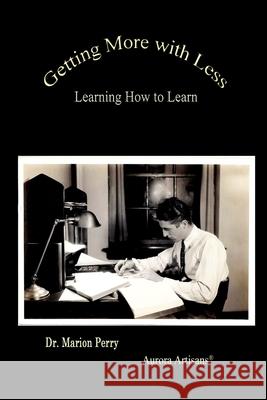 Getting More With Less: Learning How To Learn Marion Perry 9781676471493 Independently Published - książka