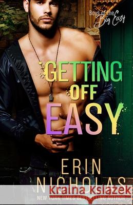 Getting Off Easy (Boys of the Big Easy) Erin Nicholas 9781733890168 En Fiction, Inc - książka