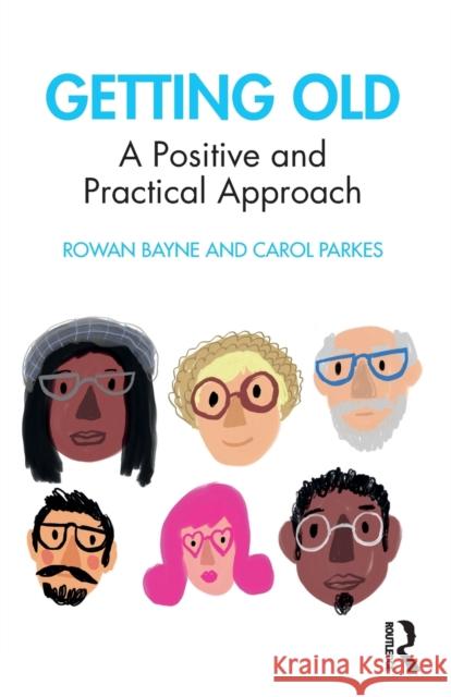 Getting Old: A Positive and Practical Approach Bayne, Rowan 9781138566033 Routledge - książka