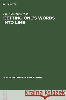 Getting One's Words into Line: On Word Order and Functional Grammar Jan Nuyts, George de Schutter 9783110132953 De Gruyter - książka