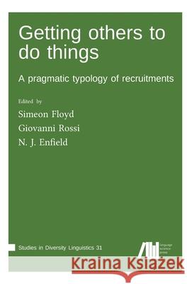 Getting others to do things N. J. Enfield Simeon Floyd Giovanni Rossi 9783961102792 Language Science Press - książka