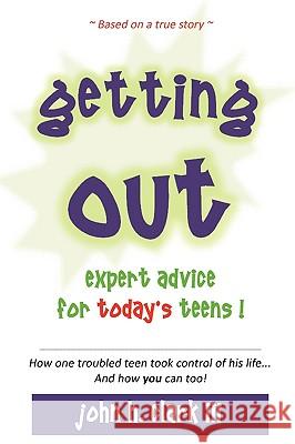 Getting Out; Expert Advice for Today's Teens! John H. Clark 9780982030714 Bfg Press LLC - książka