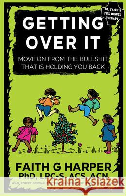 Getting Over It: When Other People Are Total Assholes or You're Just Tired of Your Own Bullshit Acs Acn, Faith Harpe 9781621067979 Microcosm Publishing - książka