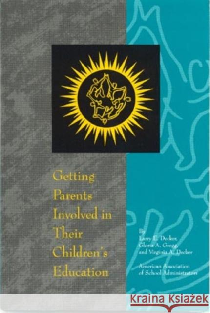 Getting Parents Involved in Their Children's Education Larry E. Decker 9780876522127 Rowman & Littlefield Education - książka