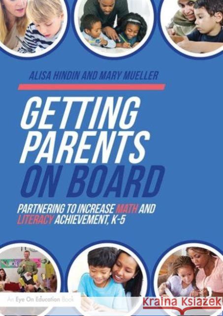 Getting Parents on Board: Partnering to Increase Math and Literacy Achievement, K-5 Alisa Hindin Mary Mueller 9781138998698 Routledge - książka