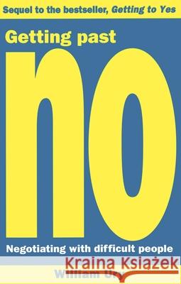 Getting Past No: Negotiating With Difficult People William Ury 9780712655231 Cornerstone - książka