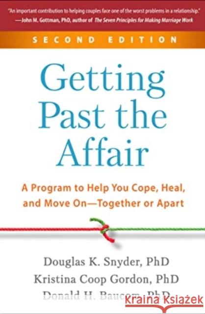 Getting Past the Affair: A Program to Help You Cope, Heal, and Move On--Together or Apart Douglas K. Snyder Kristina Coop Gordon Donald H. Baucom 9781462552832 Guilford Publications - książka