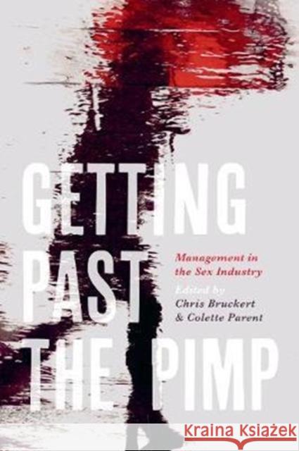 Getting Past 'the Pimp': Management in the Sex Industry Chris Bruckert Colette Parent 9781487522490 University of Toronto Press - książka