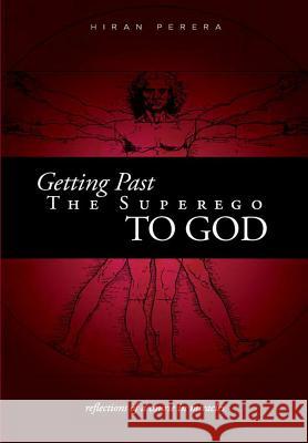 Getting Past the Superego to God Hiran Perera 9781446167410 Lulu.com - książka