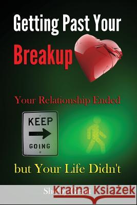 Getting Past Your Breakup: Your Relationship Ended but Your Life Didn't Grant, Shelby 9780615951829 Wos Publishing - książka