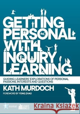 Getting Personal with Inquiry Learning Kath Murdoch   9798985137415 Elevate Books Edu - książka