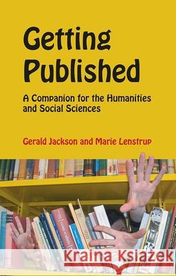 Getting Published: A Companion for the Humanities and Social Sciences Gerald Jackson 9788791114762 University of Hawaii Press - książka